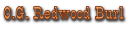 O.G. Redwood Burl